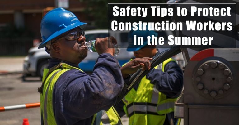 Safety Tips to Protect Construction Workers in the Summer