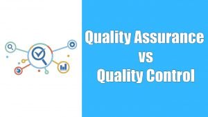 Difference Quality Assurance and Quality Control