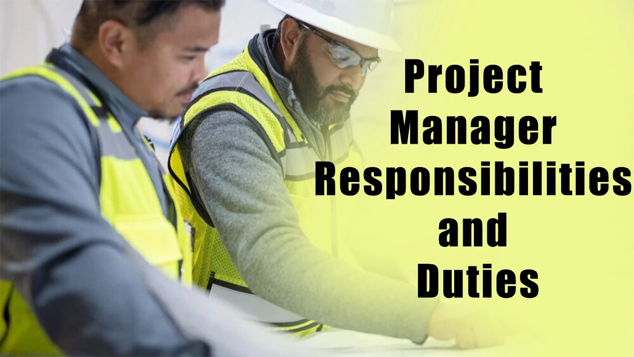 Project Manager Detailed Responsibilities and Duties