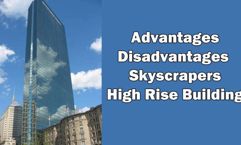 Advantages and Disadvantages of Skyscrapers & High rise building