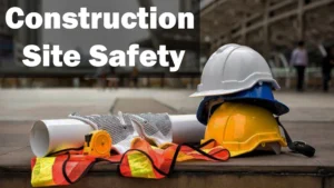 Basic Construction Site Safety Rules and Regulations