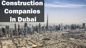 Construction Companies in Dubai