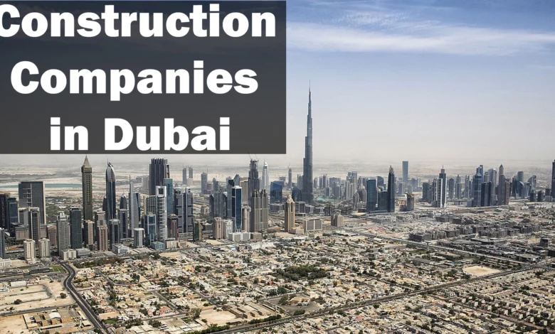 Construction Companies in Dubai