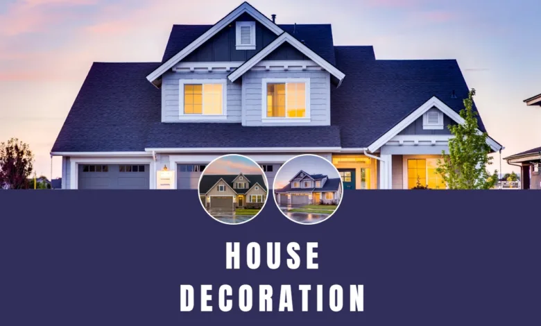 Ten Things To Know About House Decoration