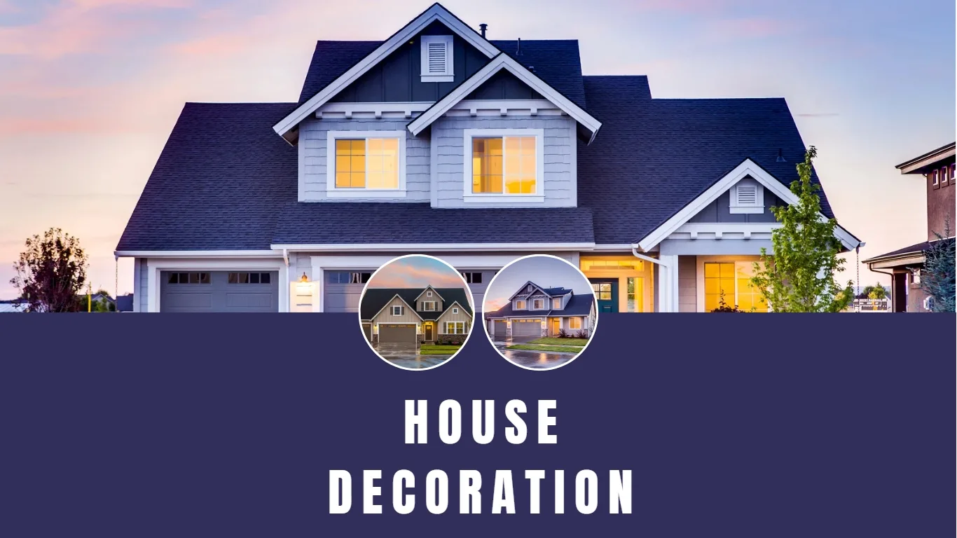 Ten Things To Know About House Decoration