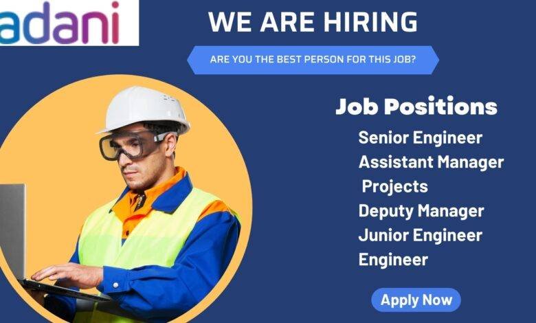 Job Openings Engineers and Project Managers in Adani Group