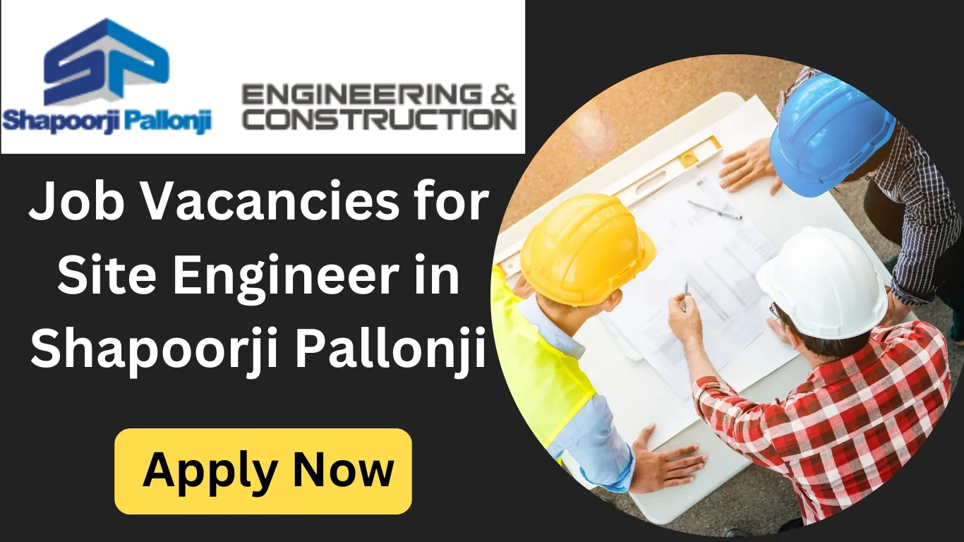 Job Vacancies for Site Engineer in Shapoorji Pallonji