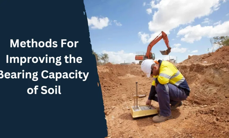 Methods For Improving the Bearing Capacity of Soil