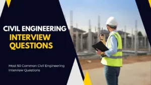 Most 50 Common Civil Engineering Interview Questions - Online CivilForum