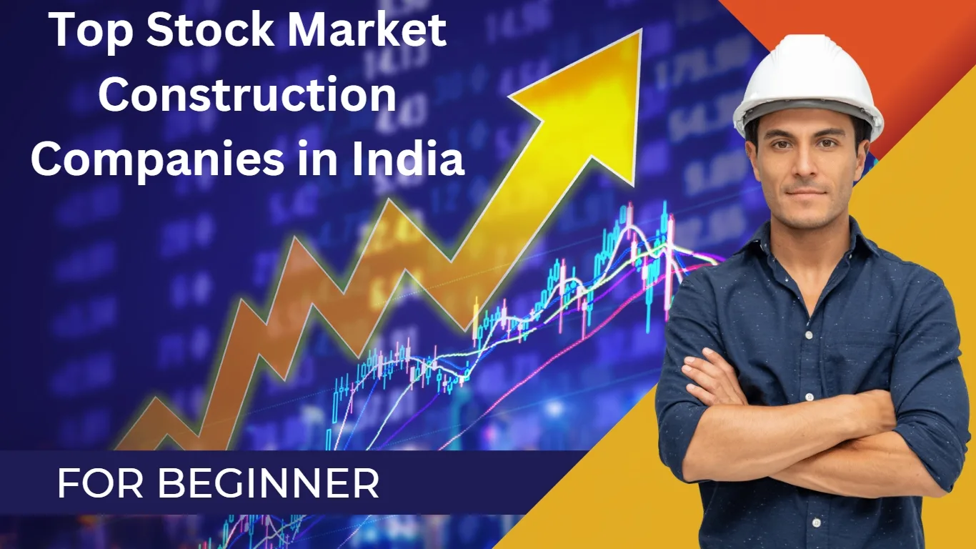 Top Stock Market Construction Companies in India