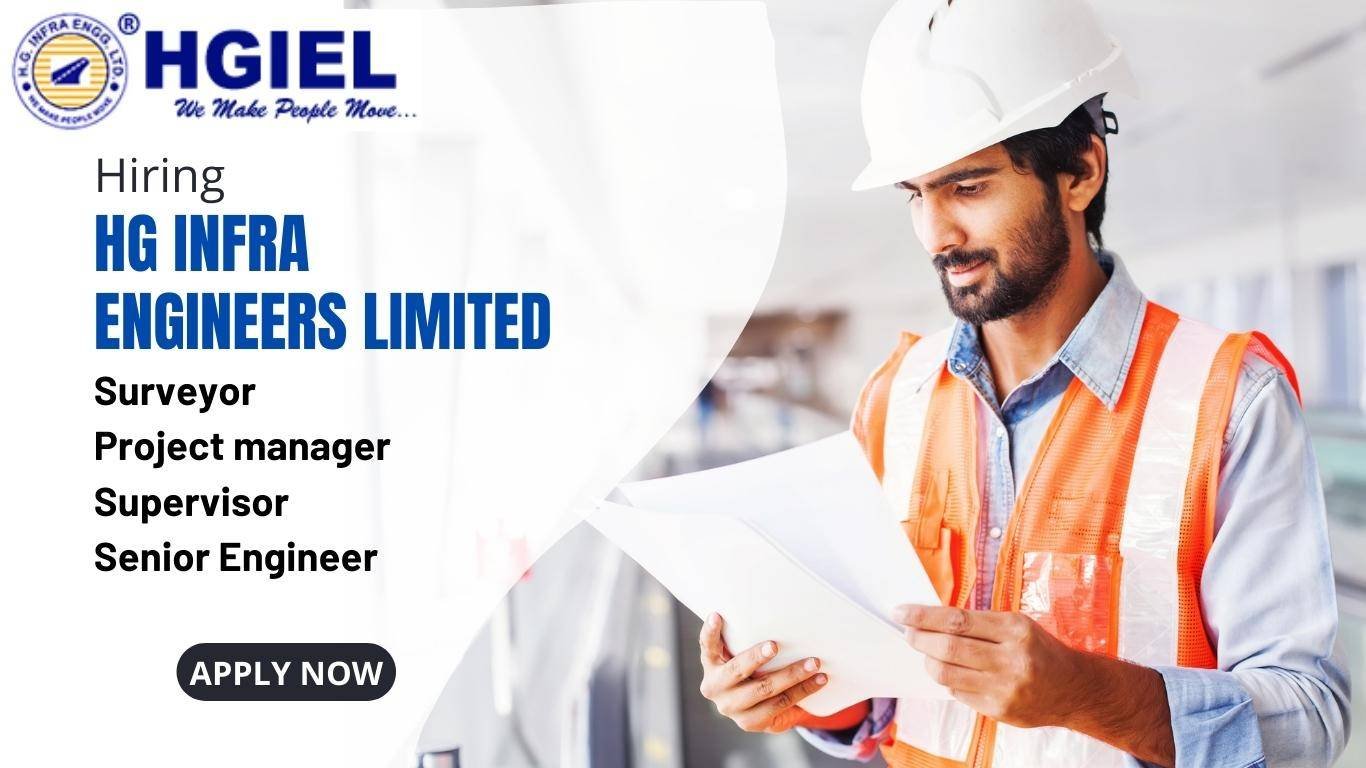 HG Infra Engineers Limited Hiring Engineers and Surveyor