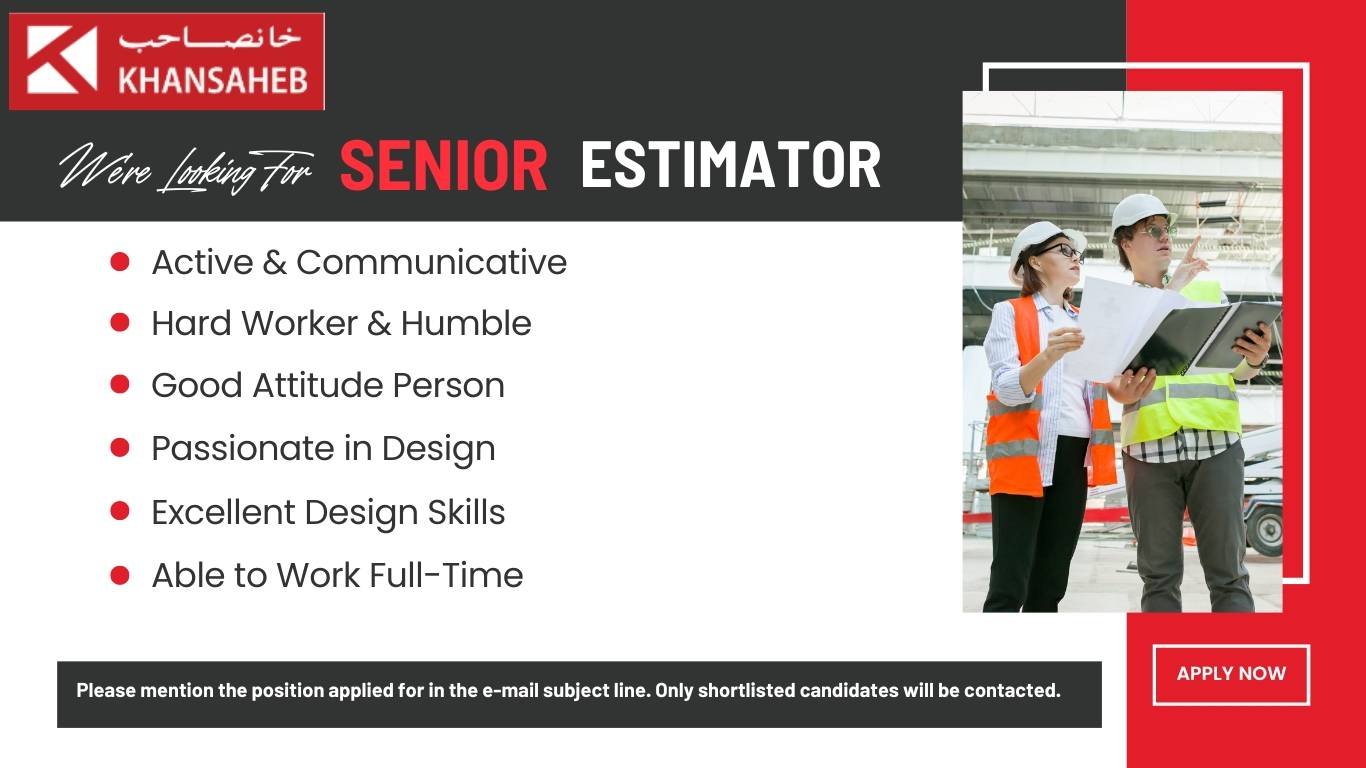 Seeking Candidates for Senior Estimator in Khansaheb