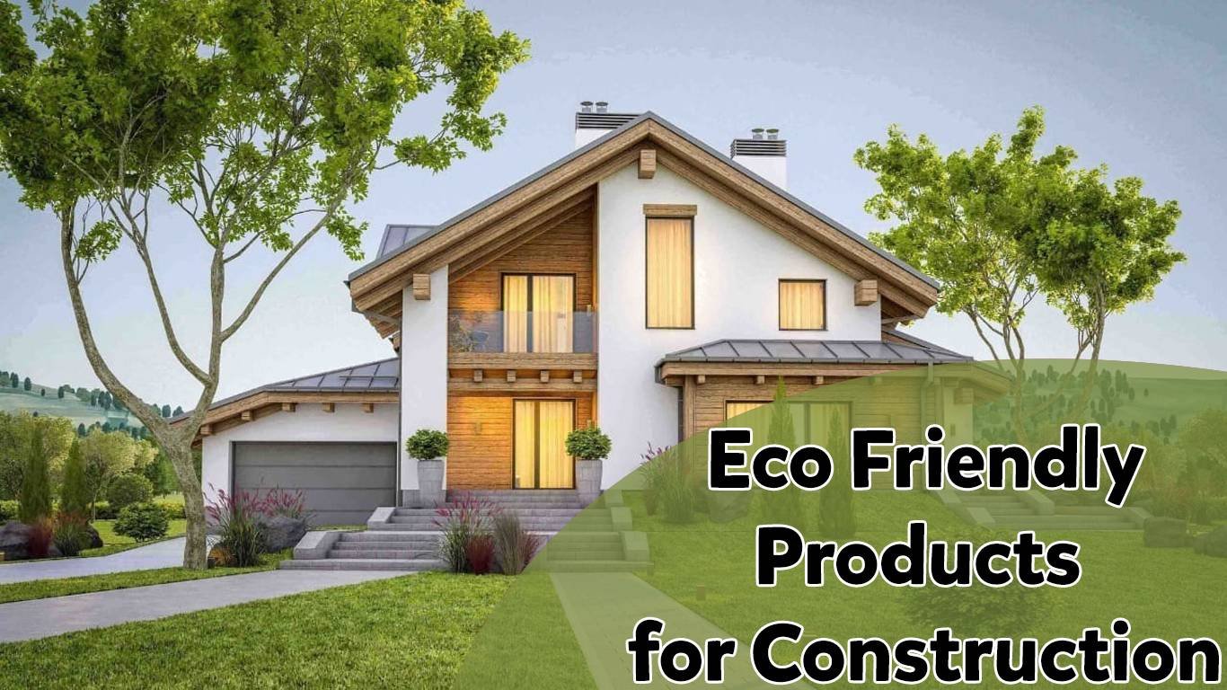 Eco-Friendly Products for Construction