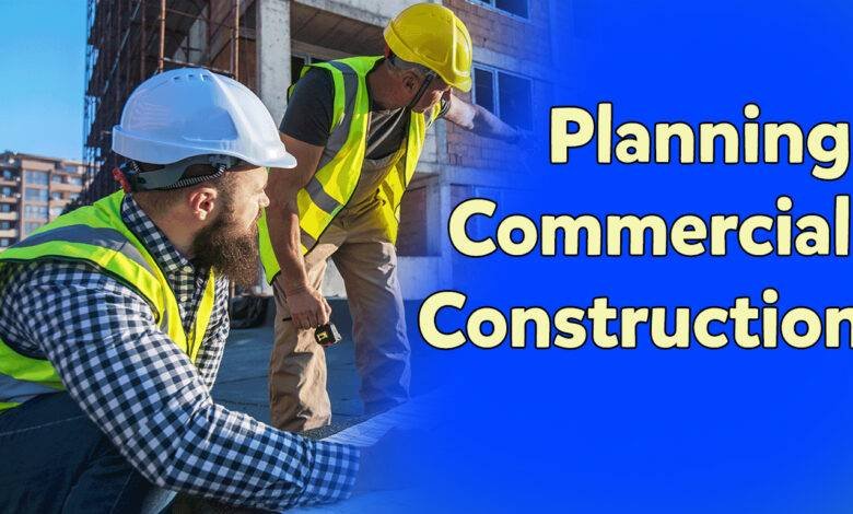 Planning Commercial Construction