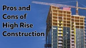 Pros and Cons of High Rise Construction