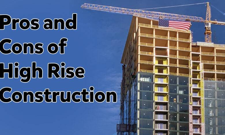 Pros and Cons of High Rise Construction