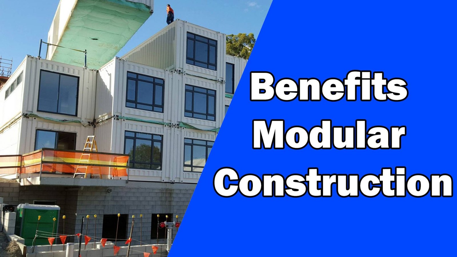 Benefits of Modular Construction