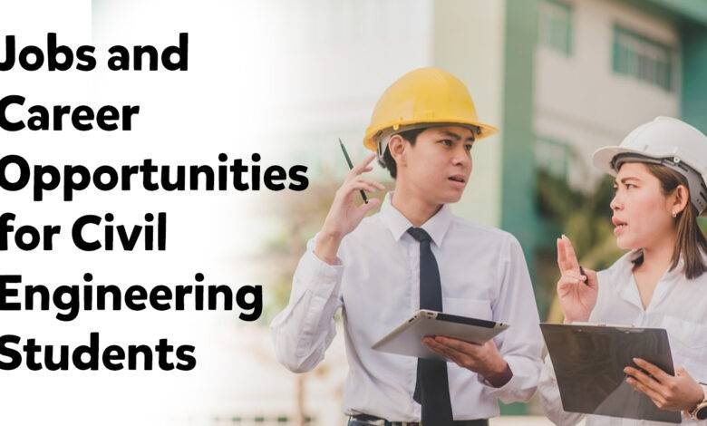 Jobs and Career Opportunities for Civil Engineering Students