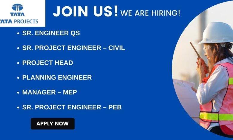 Tata Projects Limited Hiring Civil Engineers and Managers