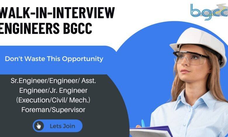 Walk-in-Interview for Engineers and Managers in BGCC