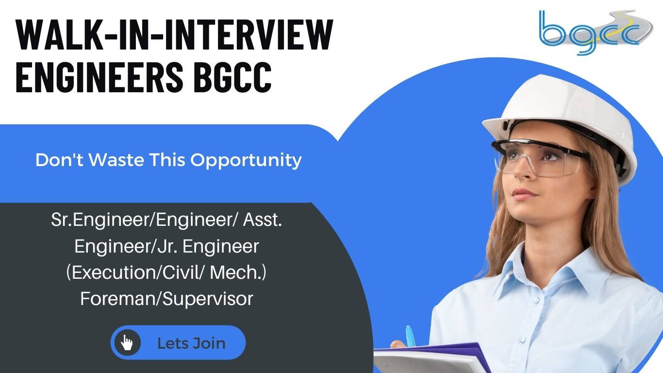 Walk-in-Interview for Engineers and Managers in BGCC