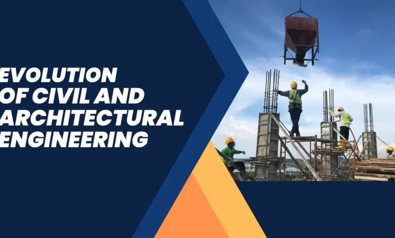 Evolution of Civil and Architectural Engineering