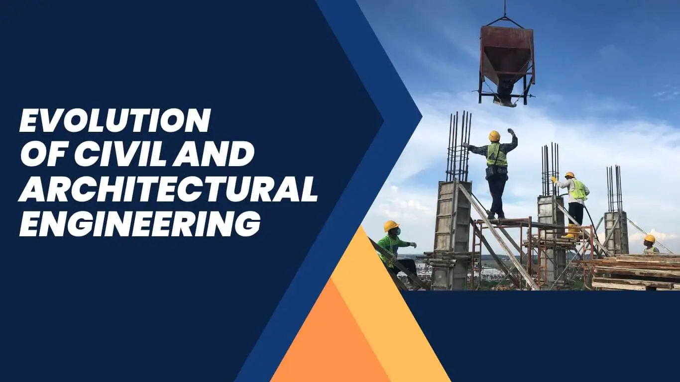 Evolution of Civil and Architectural Engineering